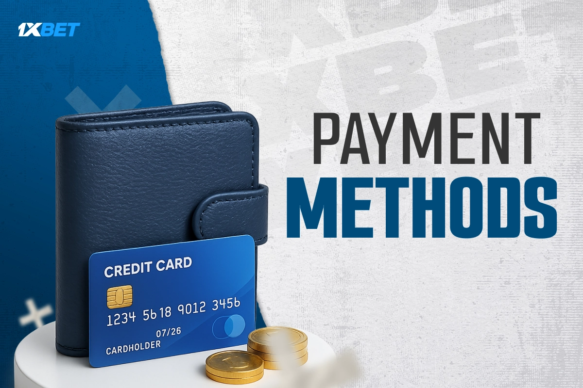 1xBet payment methods - available deposit and withdrawal options